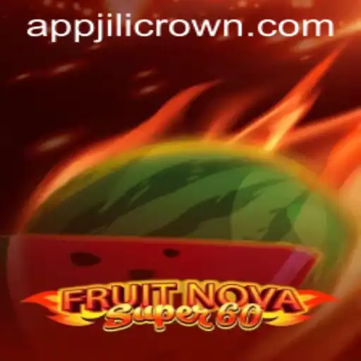 Experience the Thrill with FruitNovaSuper60 and JILICROWN